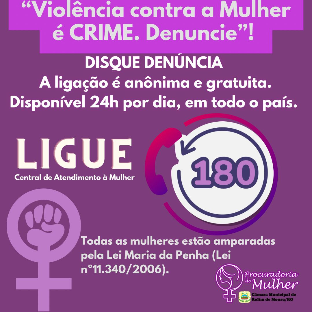 Violência Doméstica NÃO! Denuncie! Disque 180.
